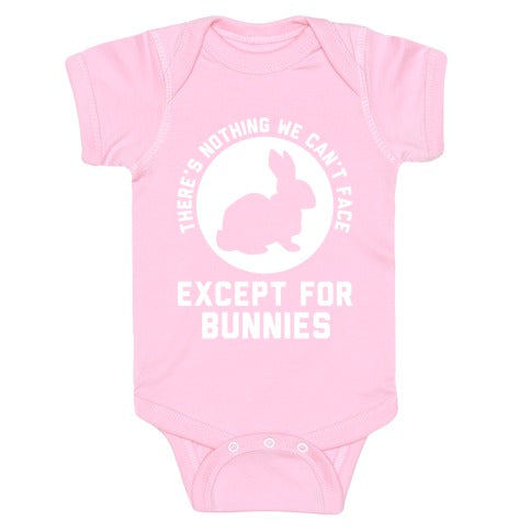 There's Nothing We Can't Face Except For Bunnies Baby One Piece